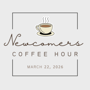 Newcomers Coffee Hour